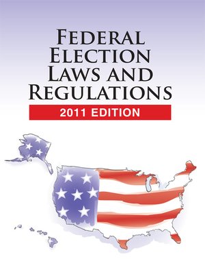 cover image of Federal Election Laws and Regulations